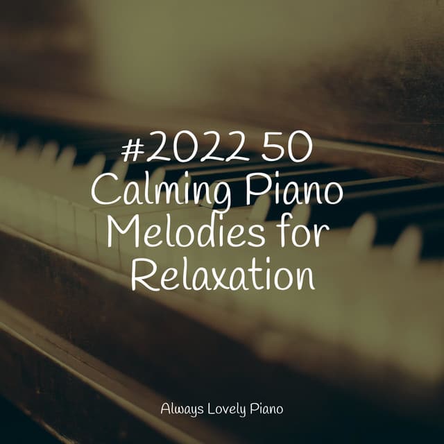 50 Piano Songs for a Calm Mind - Romantic Piano Music