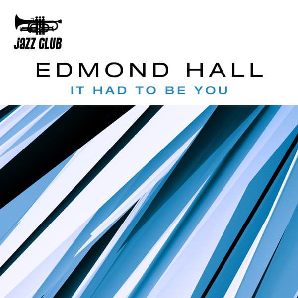 It Had To Be You - Edmond Hall