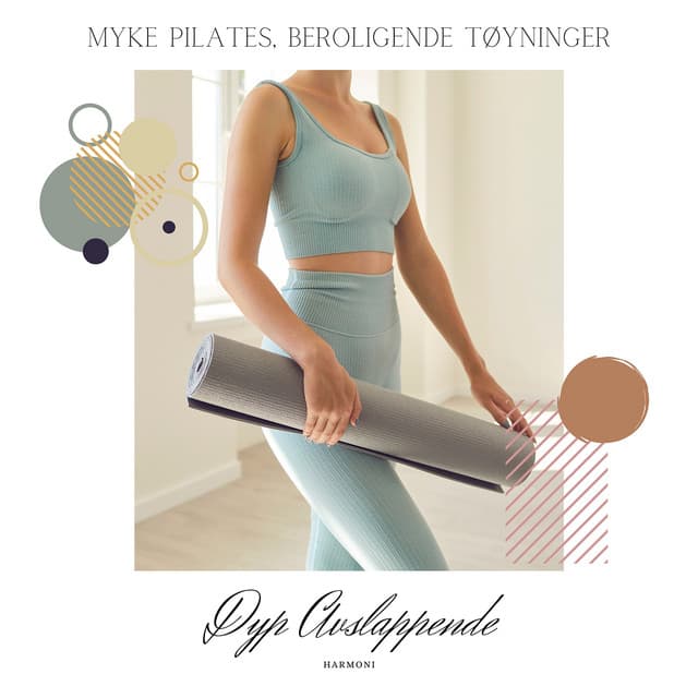 Myke Pilates, Beroligende Tøyninger - Dyp Avslappende Harmoni