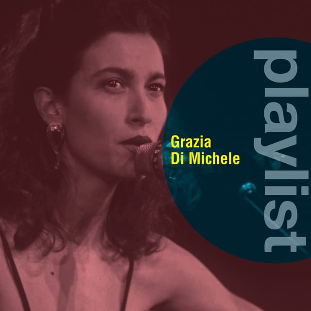 Playlist: Grazia Di Michele - Grazia Di Michele