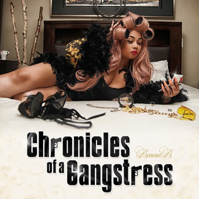 Chronicles Of A Gangstress - Bonnie B