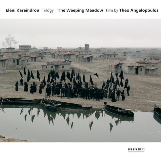 Karaindrou: The Weeping Meadow - Film by Theo Angelopoulos - Eleni Karaindrou