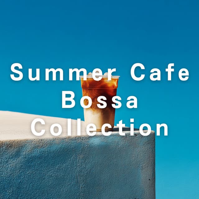 Summer Cafe Bossa Collection - Café Lounge Resort