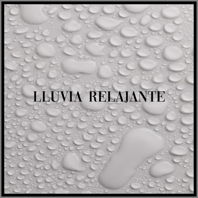 Lluvia Relajante - Sonido Ambiente