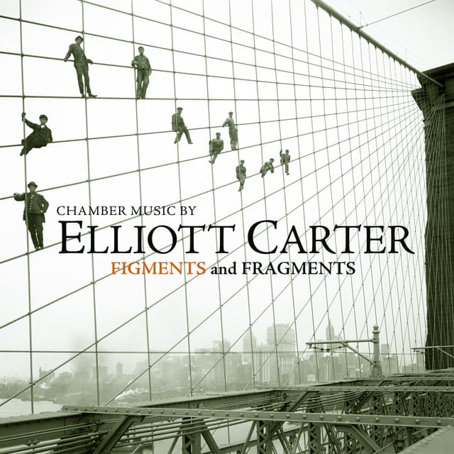 Chamber Music by Elliott Carter - Figments and Fragments - Elliott Carter