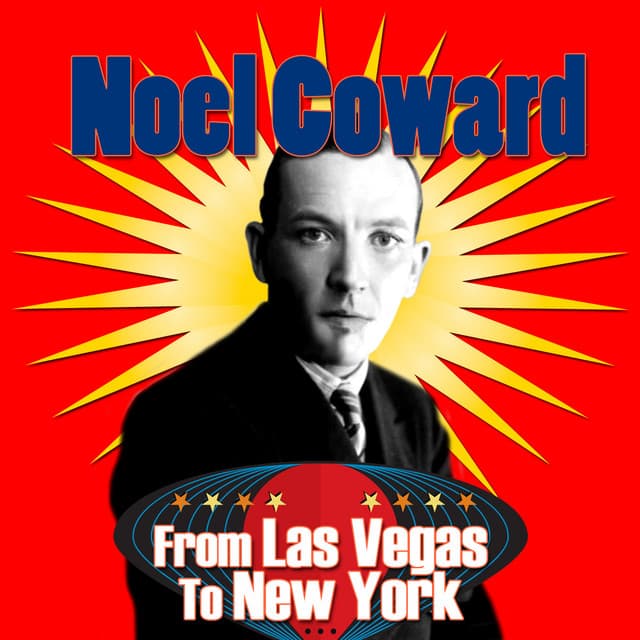 From Vegas To New York City - Noel Coward