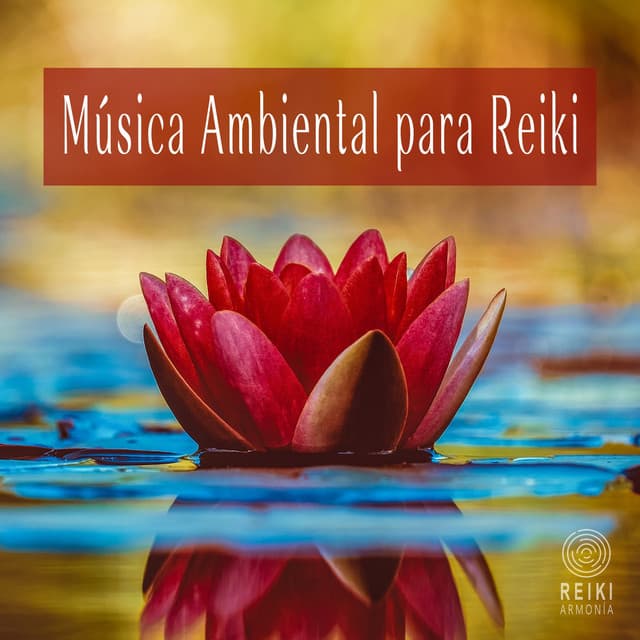 Música Ambiental para Reiki - Reiki Armonía