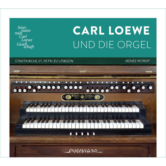 Carl Loewe und die Orgel - Carl Loewe