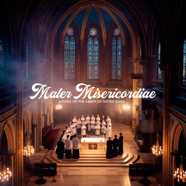 Mater Misericordiae - Monks Of The Abbey Of Notre Dame