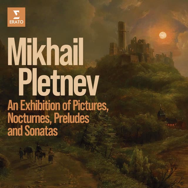 An Exhibition of Pictures, Nocturnes, Preludes and Sonatas - Mikhail Pletnev