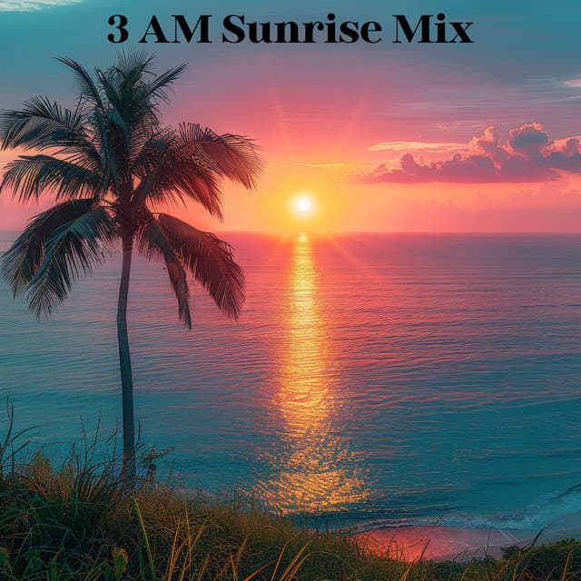 3 AM Sunrise Vibes: Deep Summer Mix, Mesmerizing Chillout Ibiza - Malibu Chill Out Zone