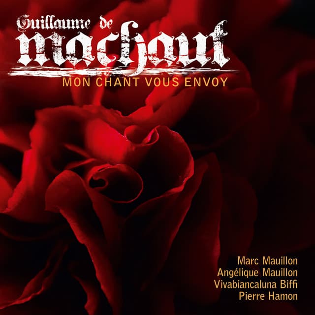 Machaut: Mon chant vous envoy - Guillaume de Machaut