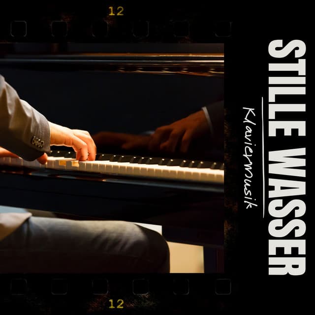 Stille Wasser: Beruhigende Klaviermusik - Klaviermusik