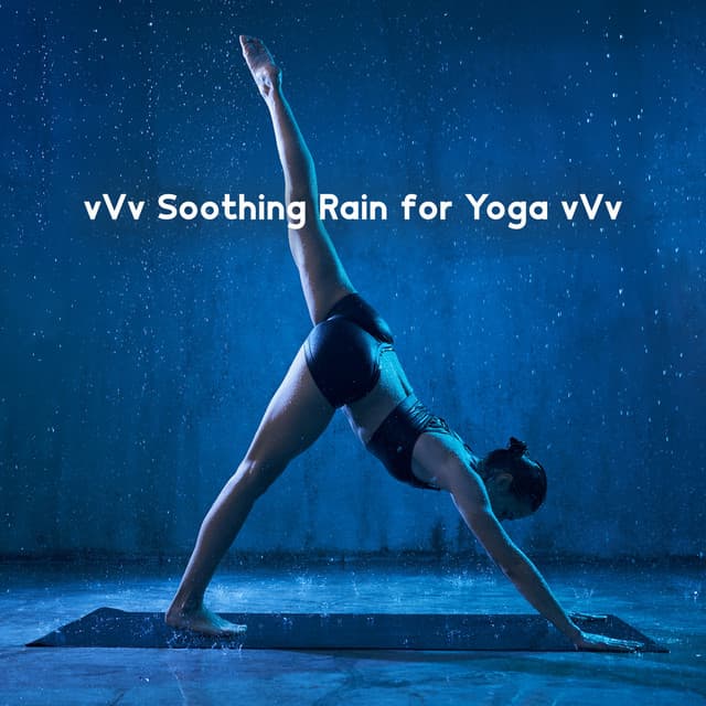 vVv Soothing Rain for Yoga vVv - Meditation Music Club