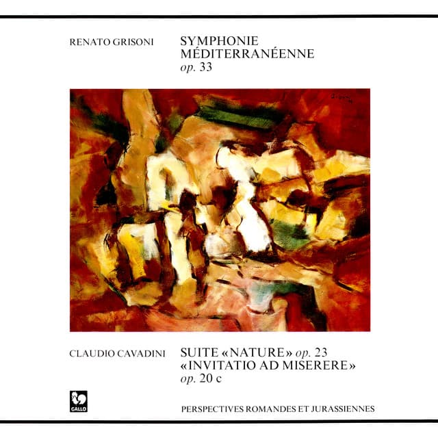 Renato Grisoni: Symphonie Méditeranéenne, Op. 33 - Claudio Cavadini: Suite Nature, Op. 23 - Invitatio ad Miserere, Op. 20c - Orchestra della Radiotelevisione della Svizzera Italiana