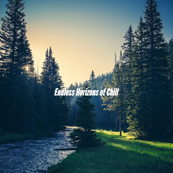 Endless Horizons of Chill - Trabajar desde Casa Playlist