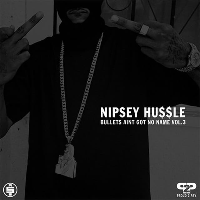 Bullets Aint Got No Name, Vol. 3 - Nipsey Hussle