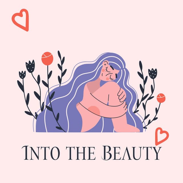 Into the Beauty: Daily Music for Self Love Affirmations, Good Energy and Higher Vibrations - Oasis of Relaxation Meditation