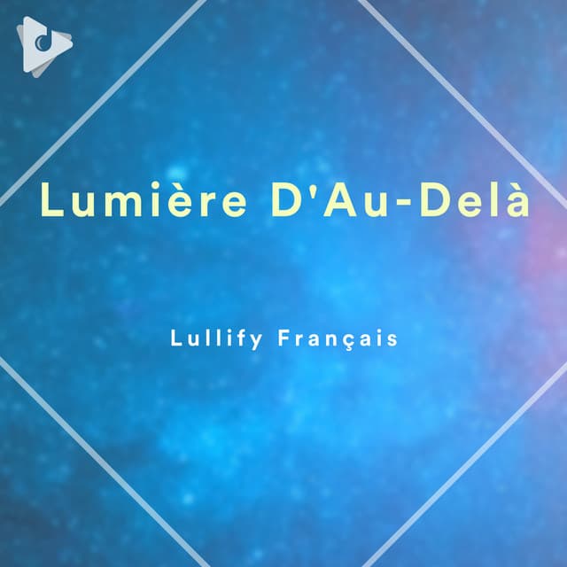 Lumière D'Au-Delà - Lullify Français