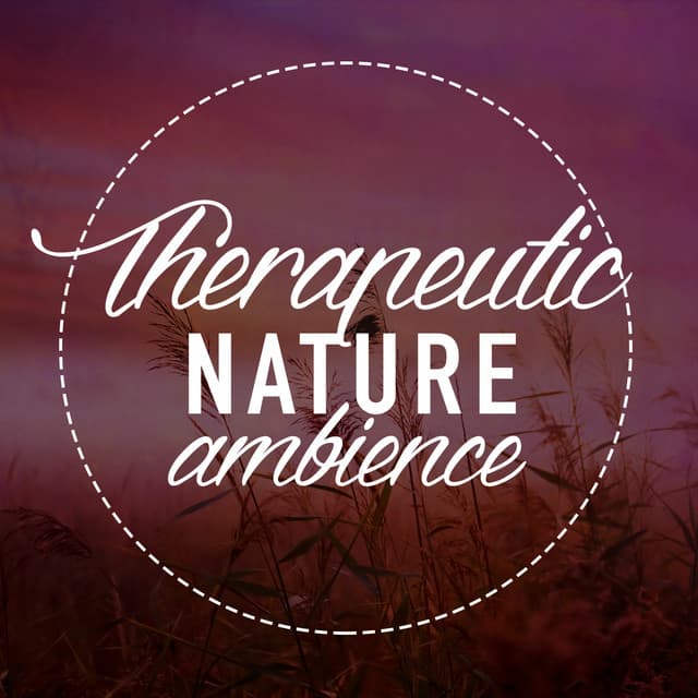 Therapeutic Nature Ambience - Ambient Nature Sounds