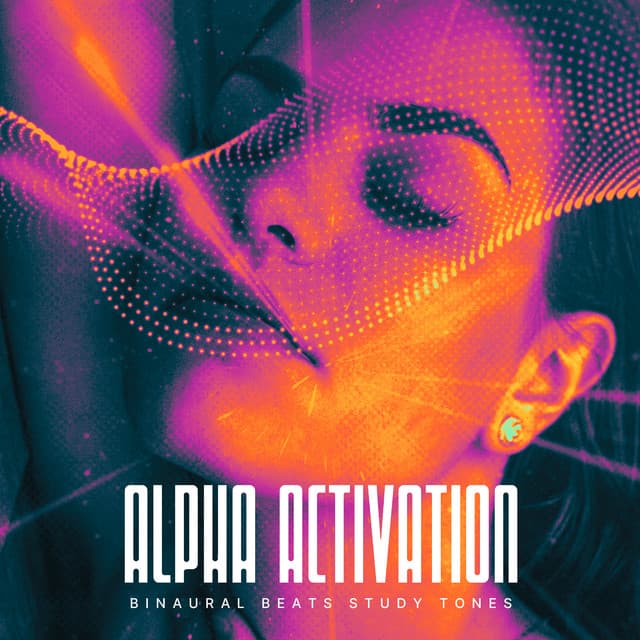 Alpha Activation - Binaural Beats Study Tones
