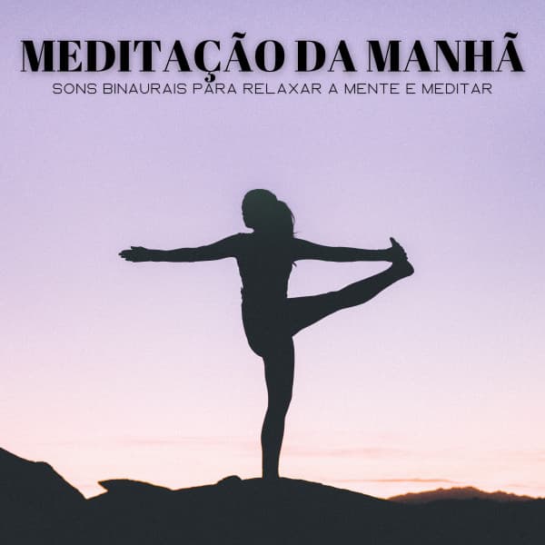 Meditação Da Manhã: Sons Binaurais Para Relaxar A Mente E Meditar - Música de Relaxamento No Spa