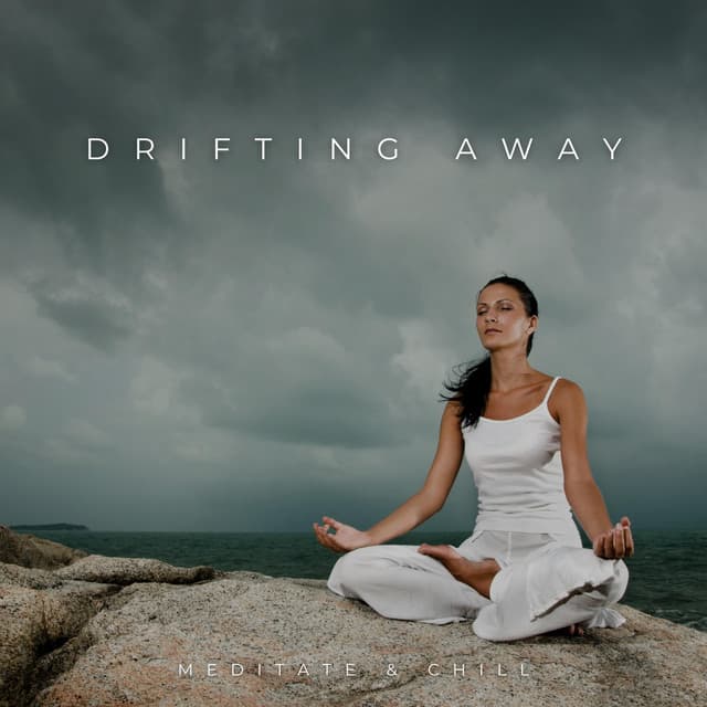 Drifting Away - Meditate & Chill