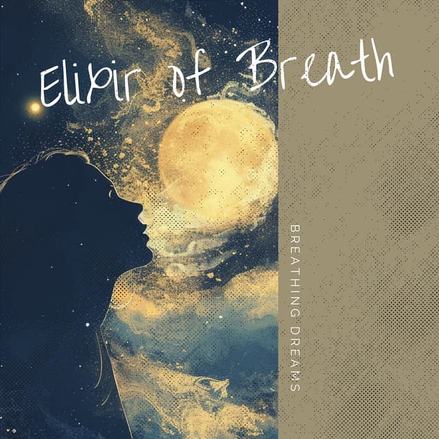 Elixir of Breath: The 4-7-8 Healing Practice - Breathing Dreams