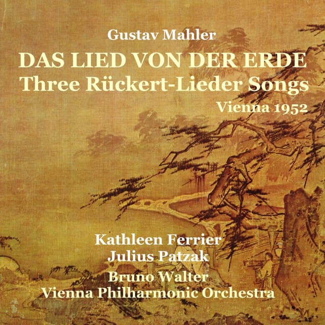 Mahler: Das Lied von der Erde, Three Rückert-Lieder Songs - Gustav Mahler
