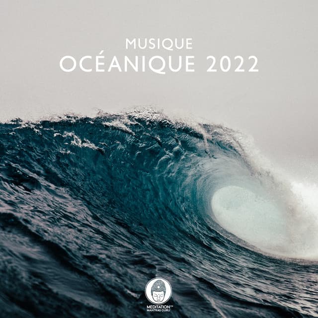 Musique océanique 2022: Des sons relaxants pour le sommeil, La relaxation et la méditation - Musique Zen!
