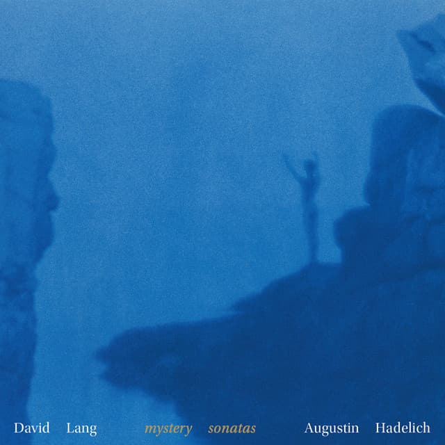 David Lang: Mystery Sonatas - David Lang