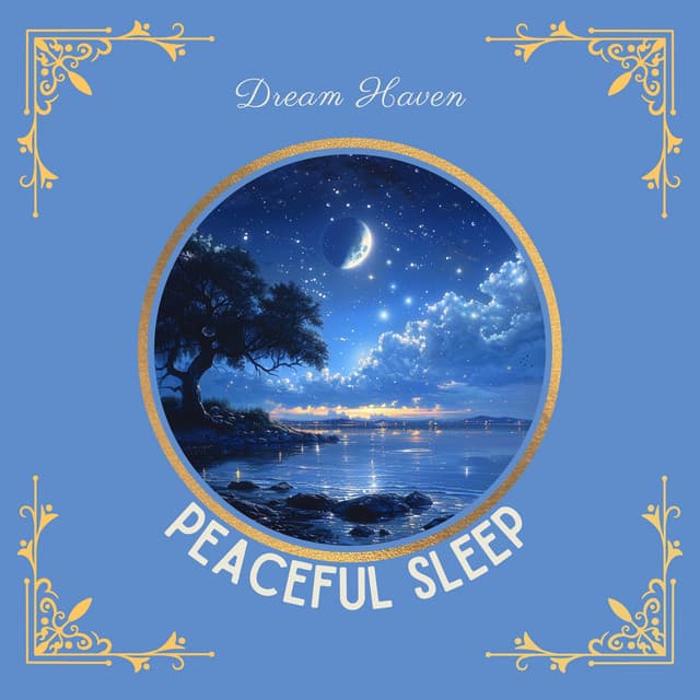 Peaceful Sleep - Dream Haven