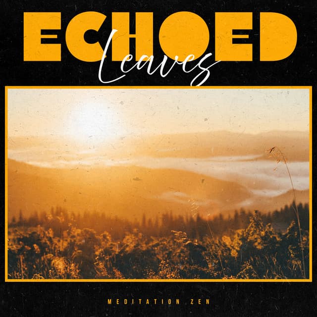 Echoed Leaves - Meditation Zen