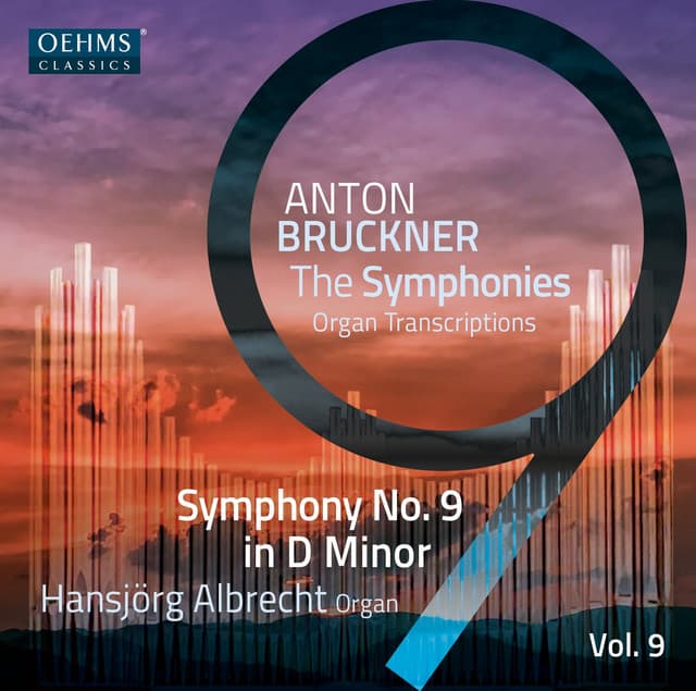 The Bruckner Symphonies, Vol. 9 - Organ Transcriptions - Anton Bruckner