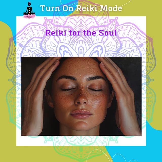 Reiki for the Soul: Healing Energy to Nourish Your Spirit - Turn On Reiki Mode