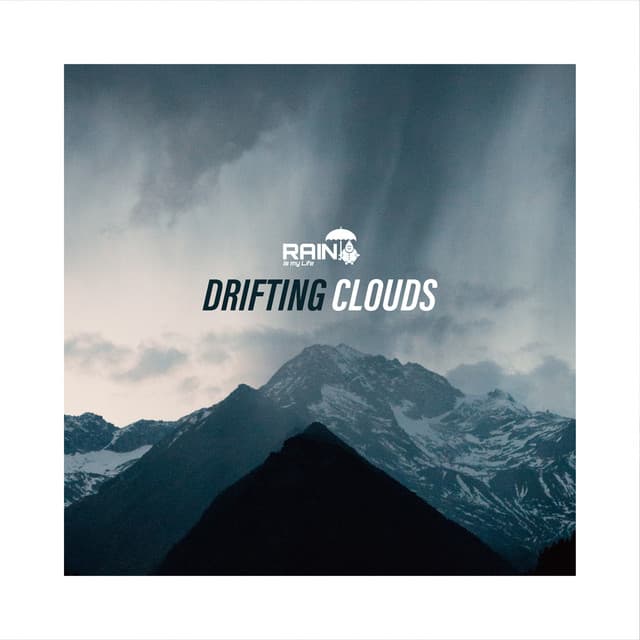 Drifting Clouds - Rain is my Life