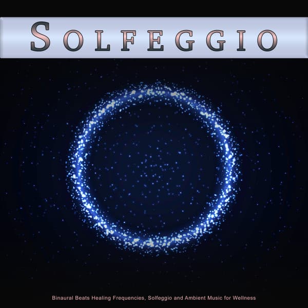 Solfeggio: Binaural Beats Healing Frequencies, Solfeggio and Ambient Music for Wellness - Healing Music Playlist