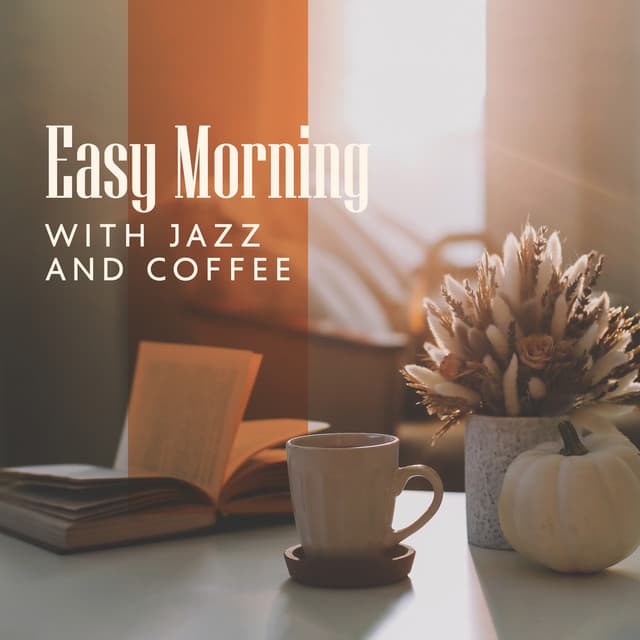 Easy Morning with Jazz and Coffee: November Jazz for a Start Day - Good Morning Jazz Academy