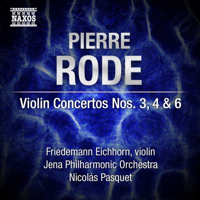 Rode: Violin Concertos Nos. 3, 4 & 6 - Pierre Rode