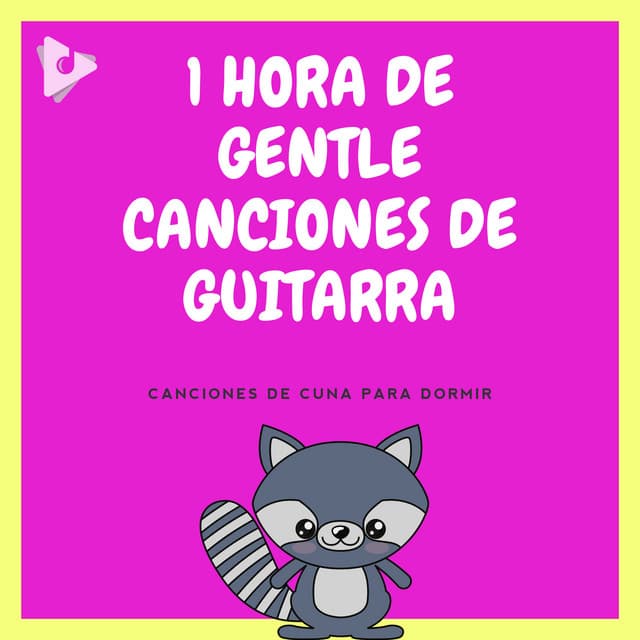 1 Hora de Gentle Canciones de Guitarra - Canciones de cuna para dormir