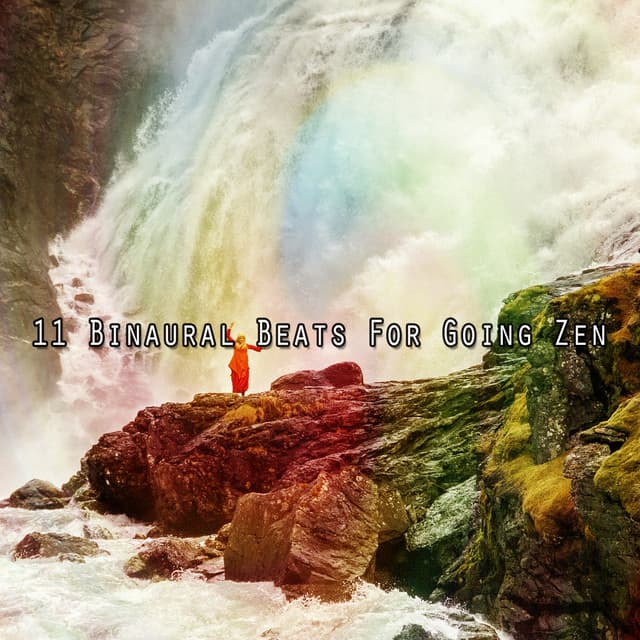 11 Binaural Beats For Going Zen - Binaural Ambience
