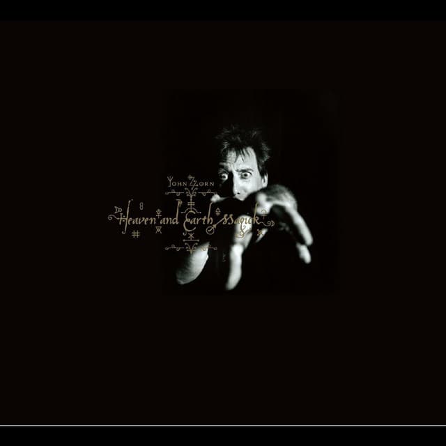 Heaven and Earth Magick - John Zorn