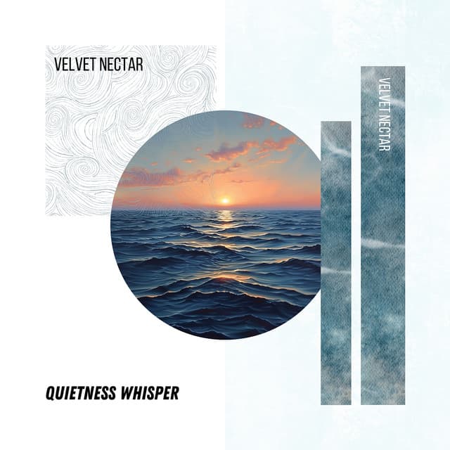 Quietness Whisper - Velvet Nectar