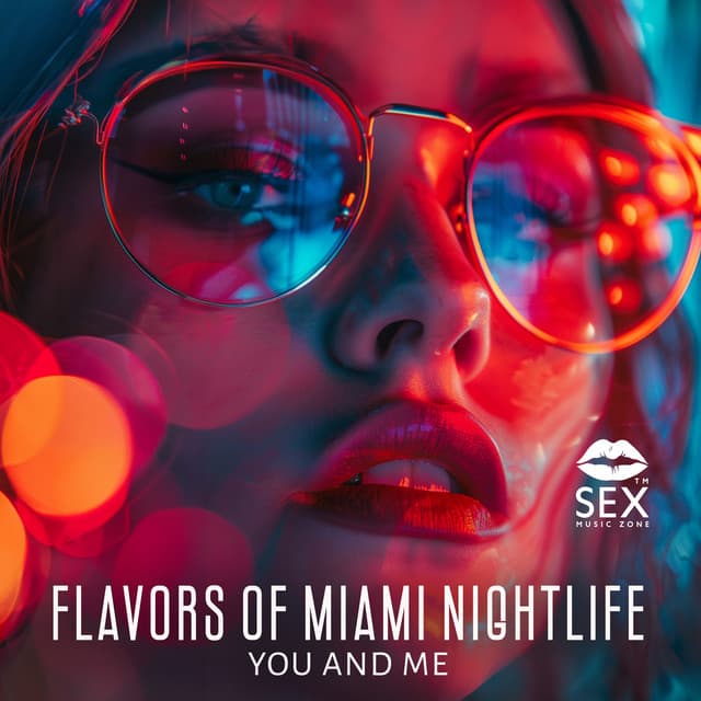 Flavors of Miami Nightlife, You and Me - Sex Music Zone