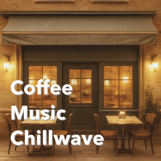 Coffee Music Chillwave - Coffee Shop Music