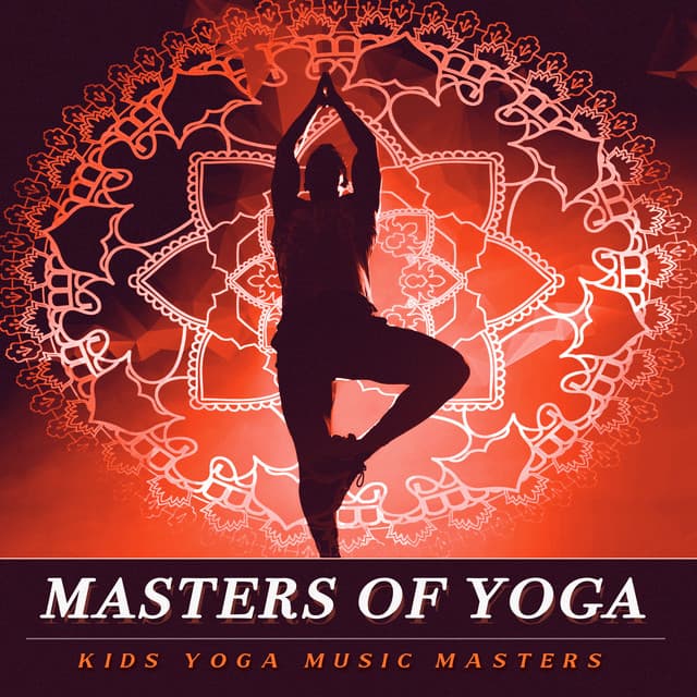 Masters of Yoga - Kids Yoga Music Masters