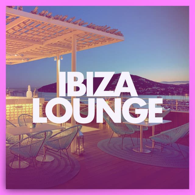 Ibiza Lounge - Electronica House