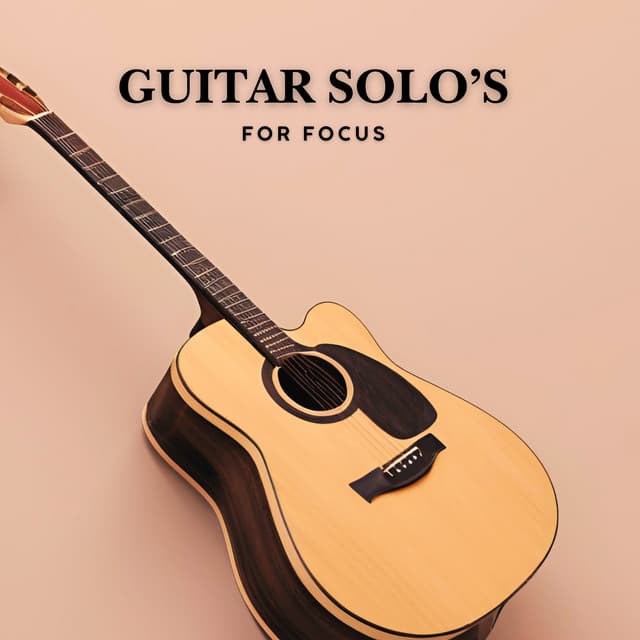 Guitar Solo's for Focus - Guitar Instrumentals