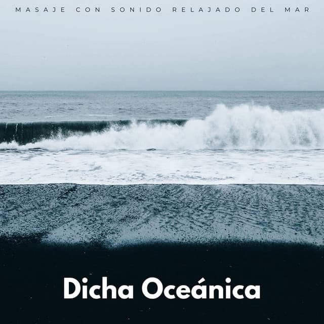 Dicha Oceánica: Masaje Con Sonido Relajado Del Mar - Terapia Oceánica