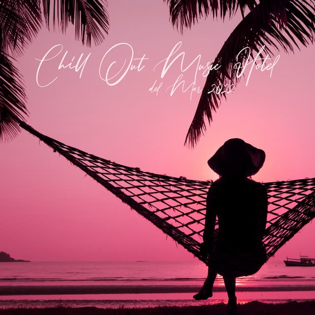Chill Out Music Hotel del Mar 2022 - Del Mar Chill Music Club
